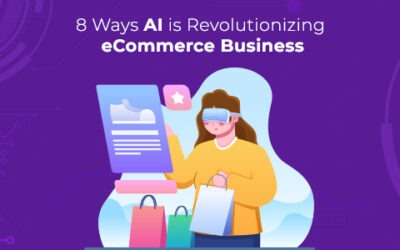 8 Ways AI is Revolutionizing eCommerce Business