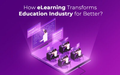 How eLearning Transforms Education Industry for Better?
