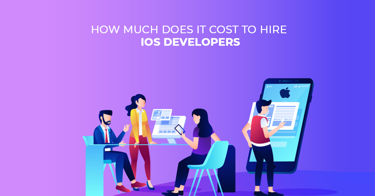How much Does It Cost to Hire iOS Developers in 2024