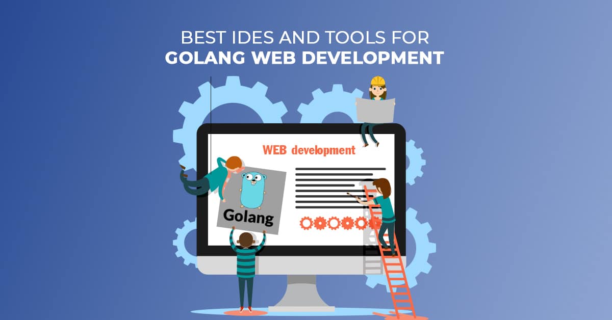 Beste IDE's en tools voor Golang webontwikkeling