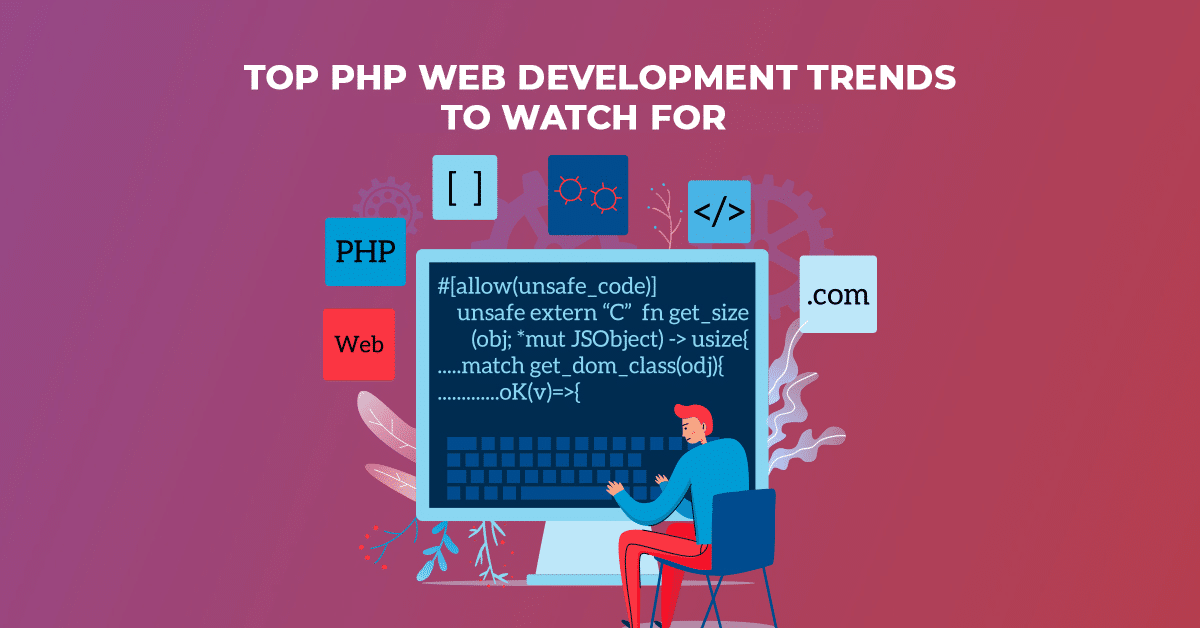 Top PHP Web Development Trends To Watch For in 2024