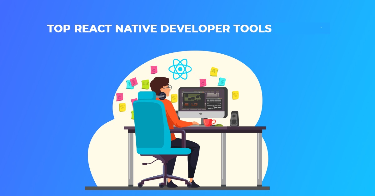 Top React Native Developer Tools for 2024