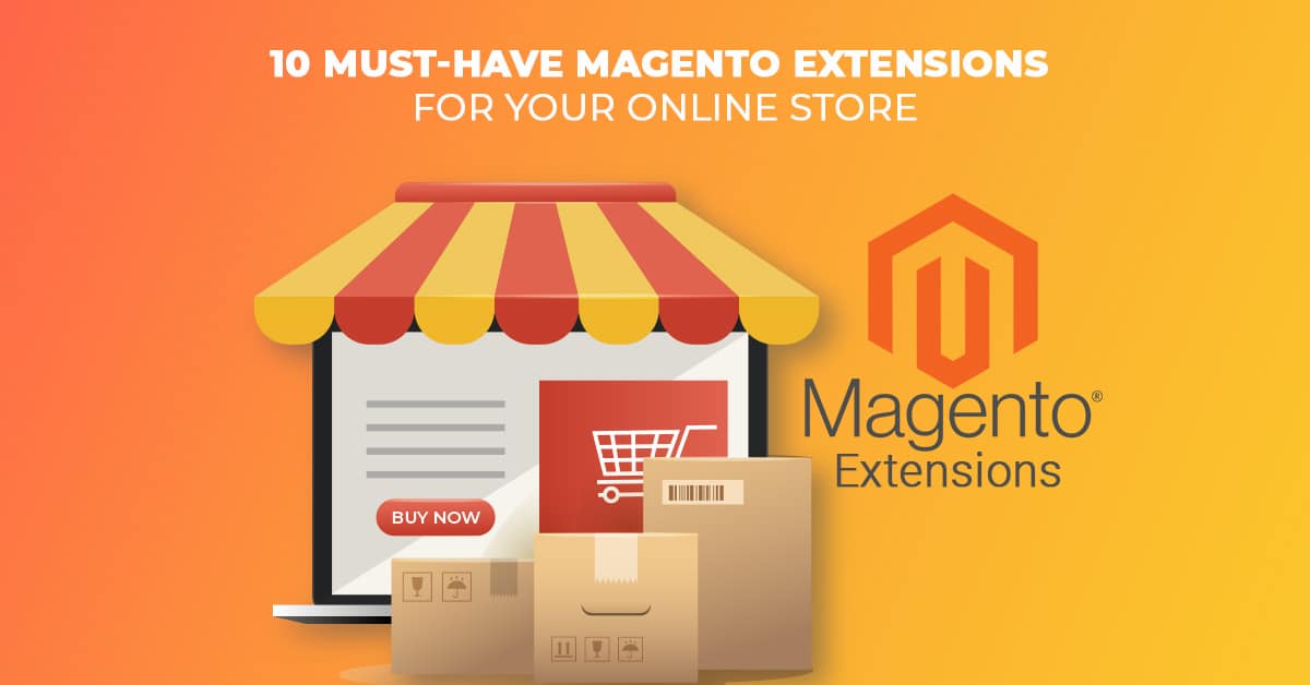 10 estensioni Magento indispensabili per il tuo negozio online