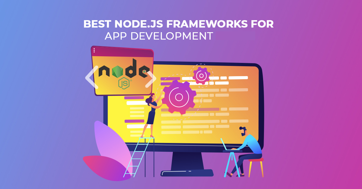 Best NodeJS Frameworks for App Development in 2024