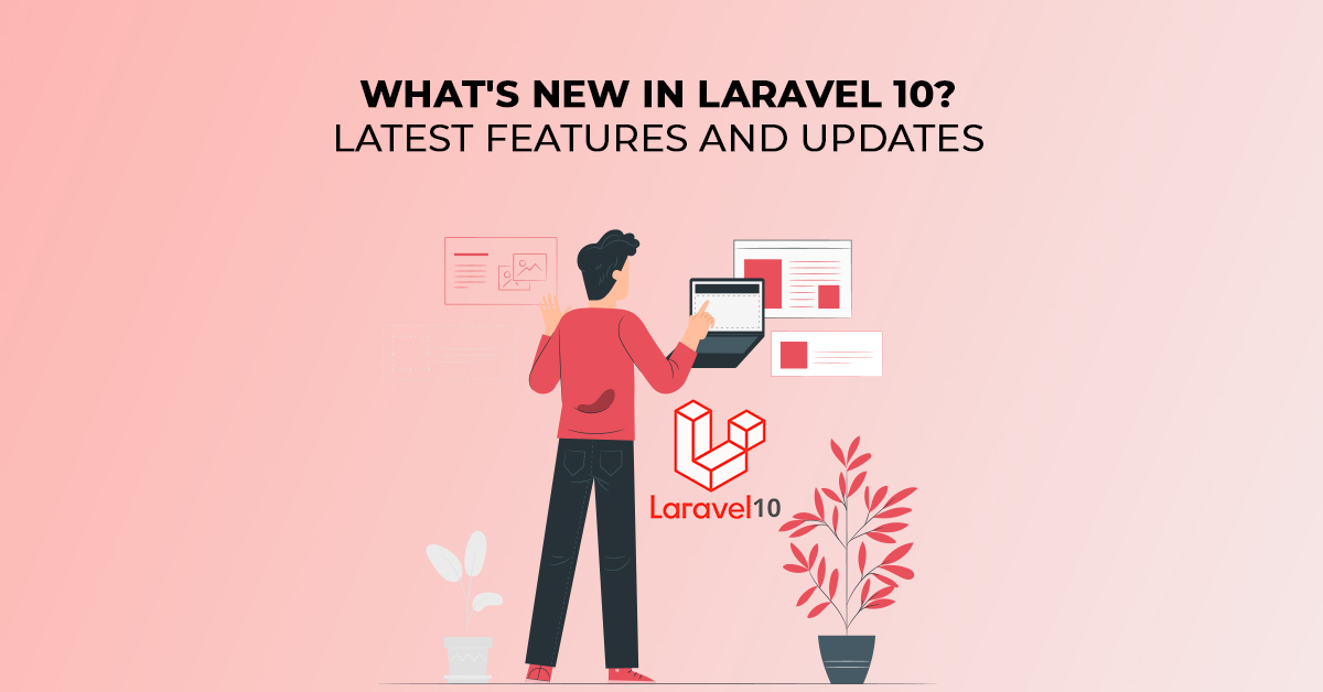 Was ist neu in den neuesten Funktionen und Updates von Laravel 10?
