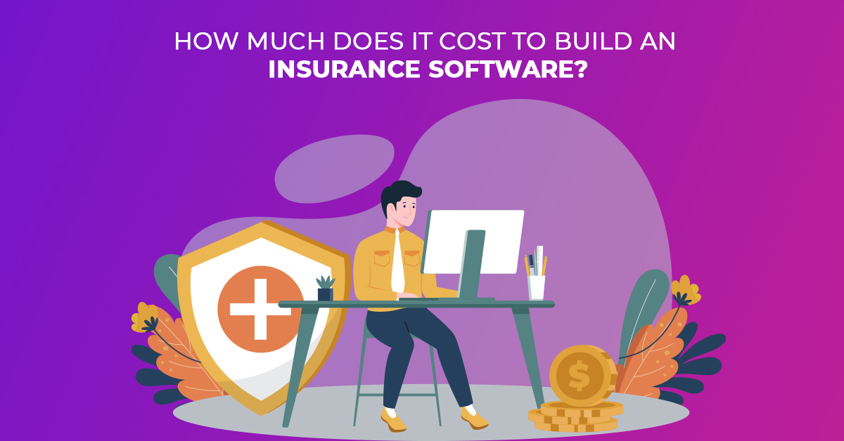 Wie viel kostet es, eine Versicherungssoftware zu erstellen?