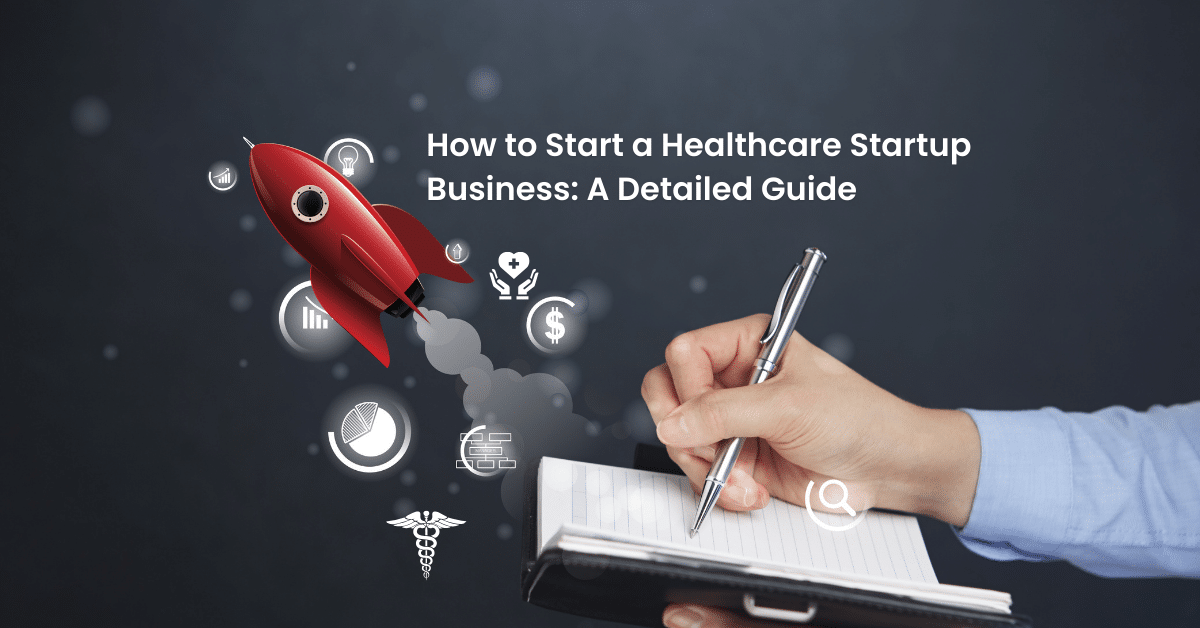 How to Start a Healthcare Startup Business