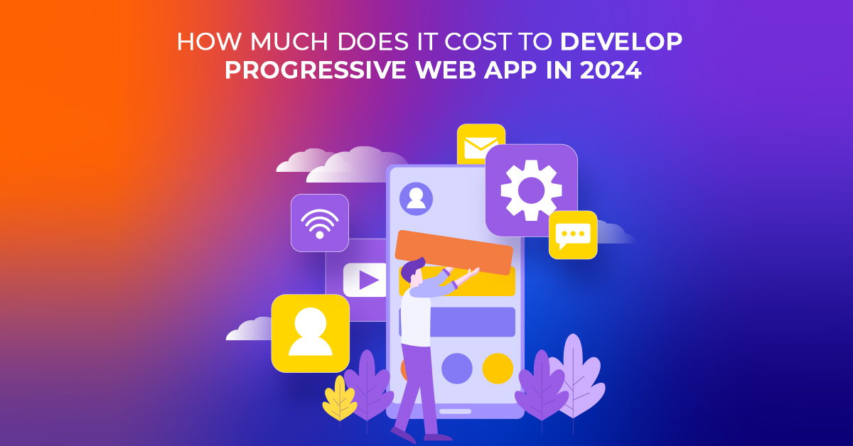 How Much Does It Cost to Develop Progressive Web App