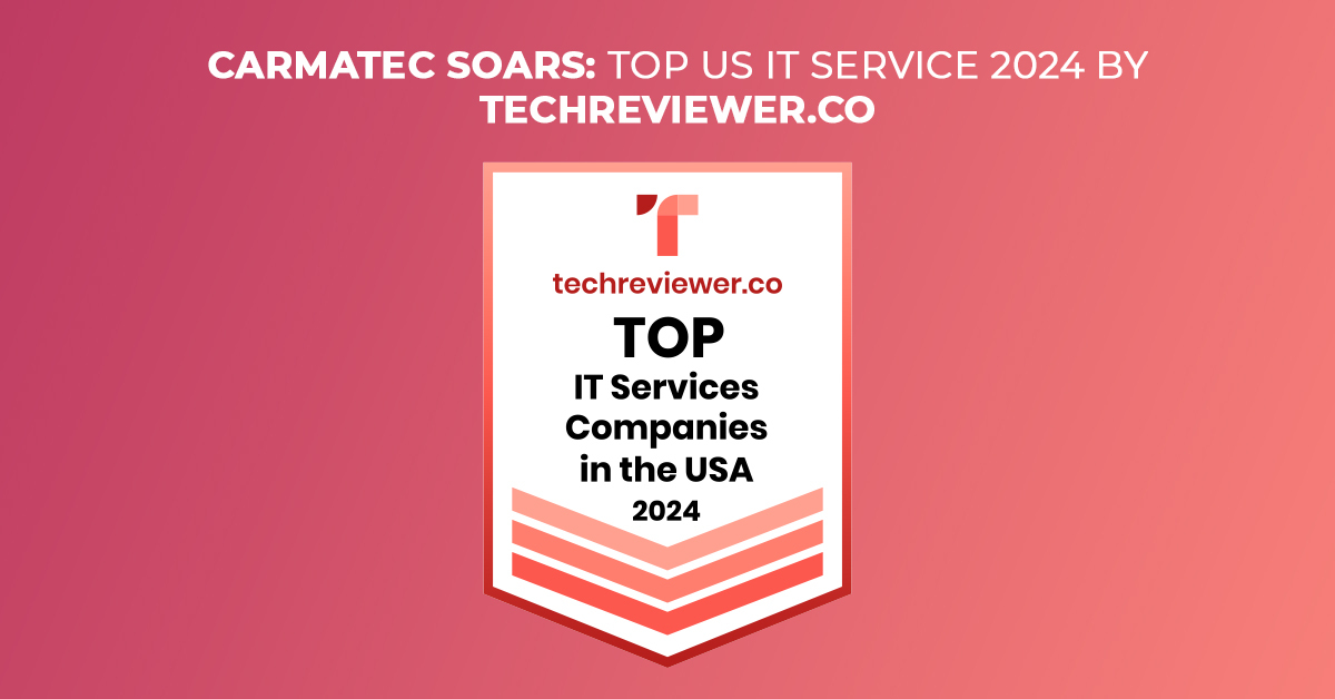 Carmatec Soars Top US IT Service 2024 by Techreviewer.co