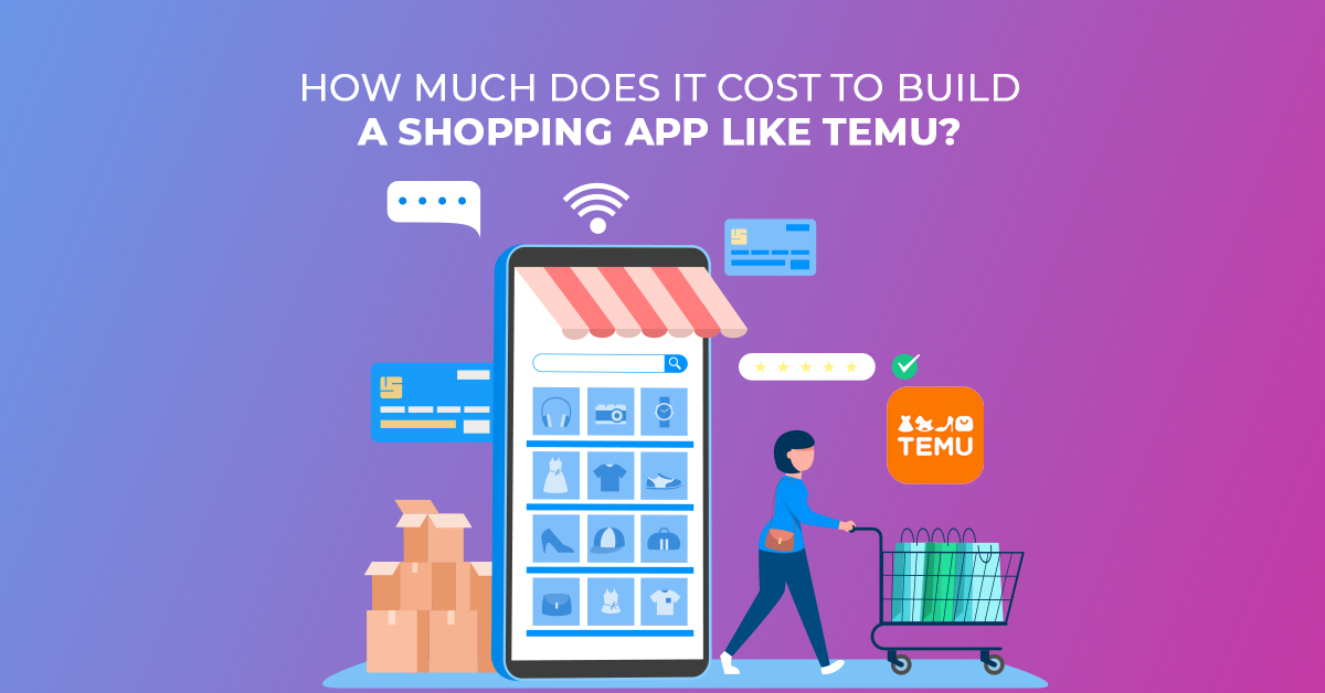 cost of developing a shopping app like Temu