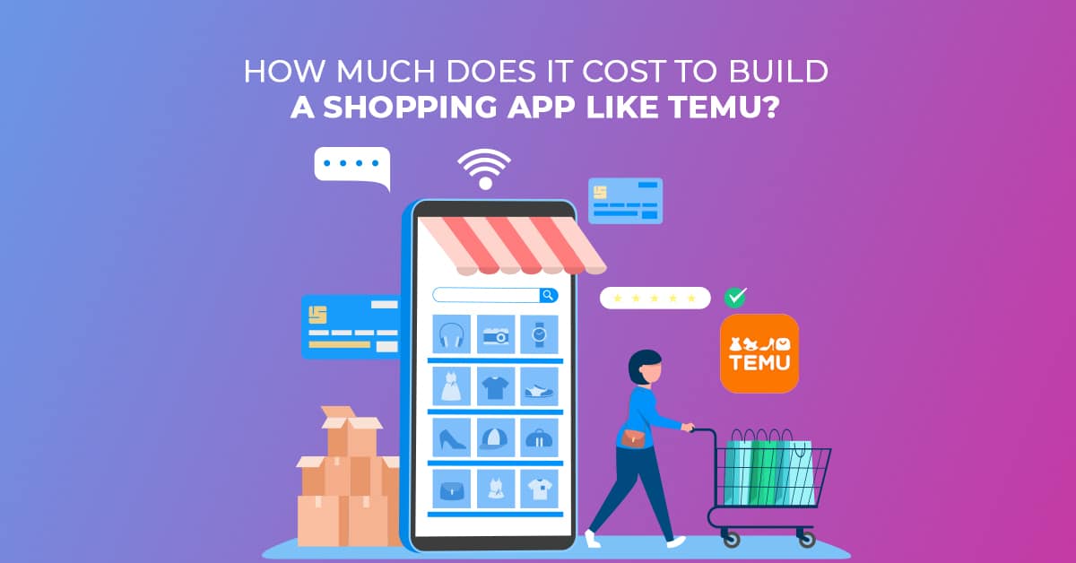 cost of developing a shopping app like Temu