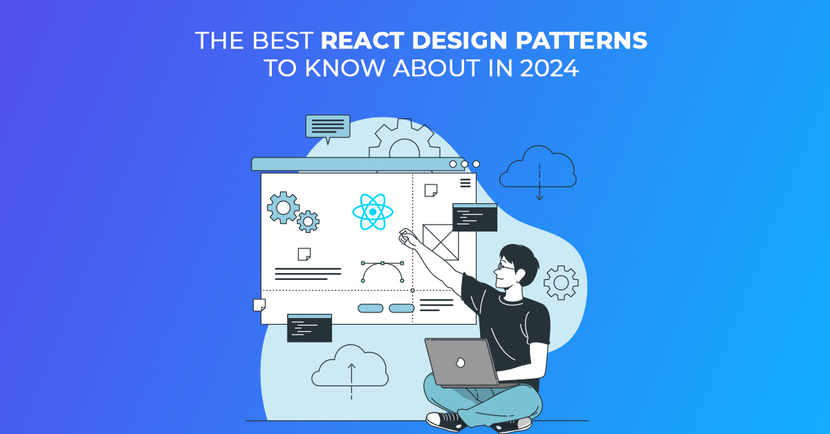 The Best React Design Patterns to Know About in 2024