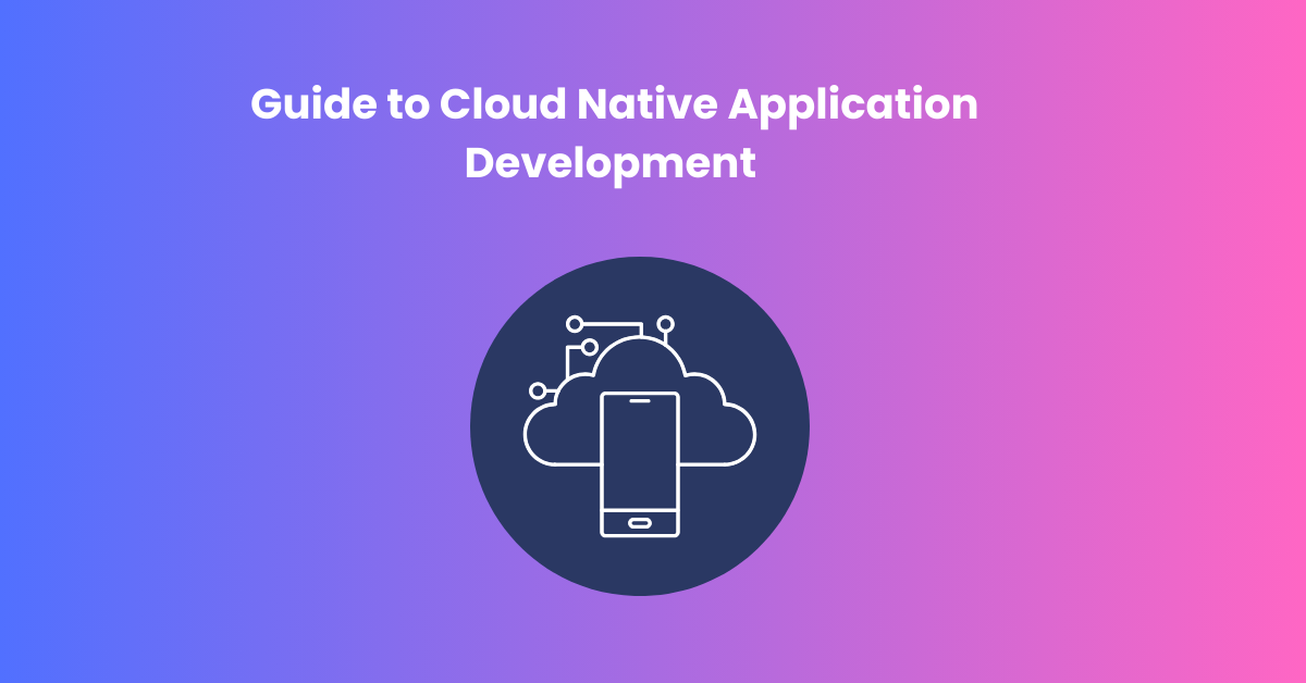 Leitfaden für die Entwicklung Cloud-nativer Anwendungen
