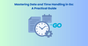 Mastering Date and Time Handling in Go