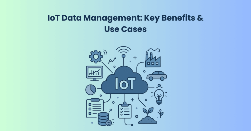 IoT-Datenmanagement Hauptvorteile und Anwendungsfälle